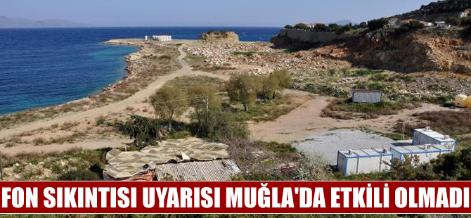 Bakanlığın fon sıkıntısı uyarısı Muğla'da etkili olmadı