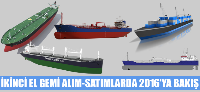 İkinci el gemi alım-satımlarda 2016'ya bakış!