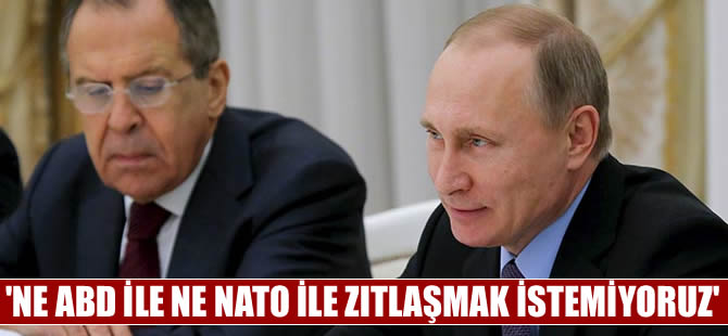 Lavrov: Rusya, ne ABD ne de NATO ile zıtlaşmak istemiyor