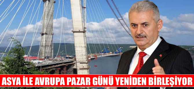Avrupa ile Asya pazar günü yeniden birleşiyor