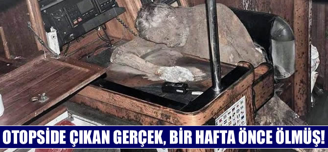 Teknede mumyalanmış halde bulunan adam bir hafta önce ölmüş