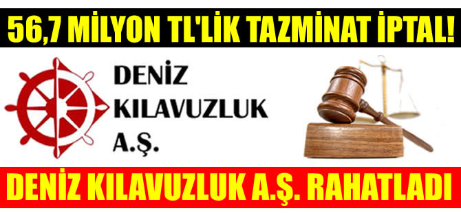 DEKAŞ'ın ödeyeceği tazminat, Deniz İhtisas Mahkemesi tarafından iptal edildi