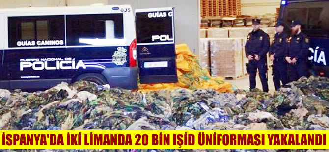 İspanya'da iki limanda 20 bin IŞİD ve El Nusra üniforması ele geçirildi