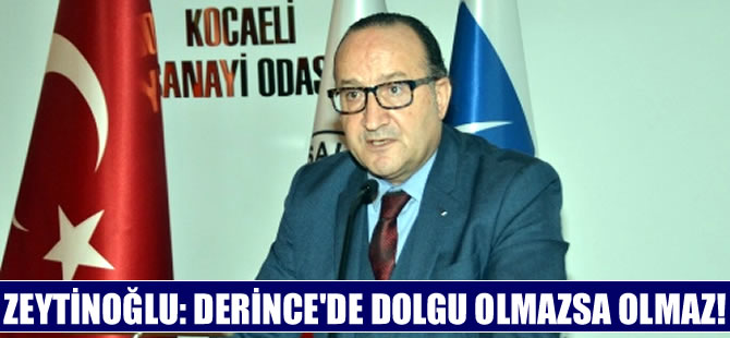 KSO Başkanı Ayhan Zeytinoğlu: Derince’de dolgu olmazsa olmaz
