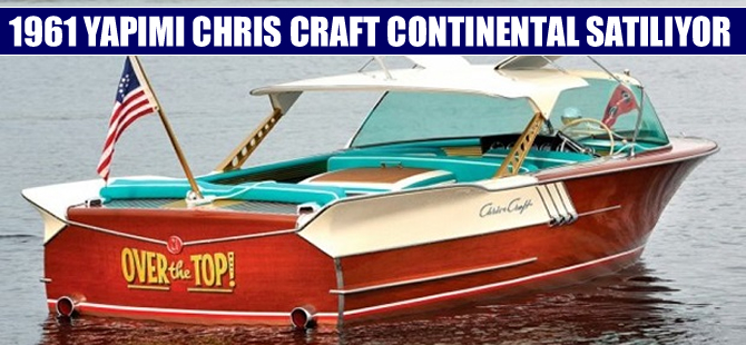 1961 yapımı Chris Craft Continental adlı tekne  açık arttırmayla satılacak