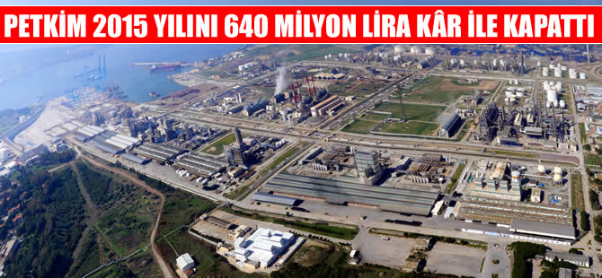 Petkim'den 640 milyon liralık kâr
