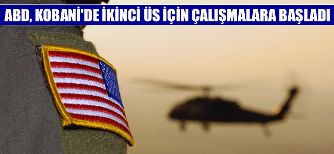 "ABD, Kobani'de askeri üs inşa ediyor"