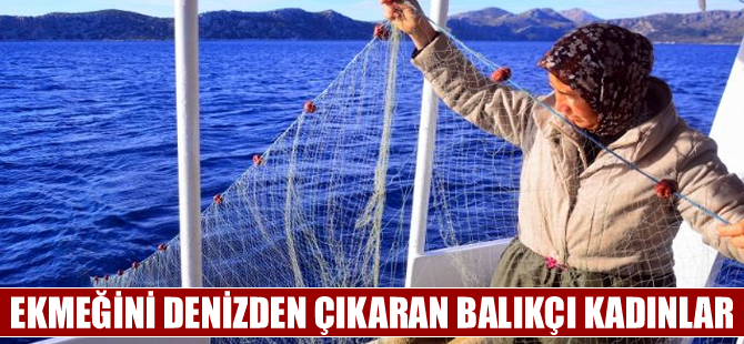 Balıkçı kadınlar güneşin doğuşuyla birlikte denize açılıyor