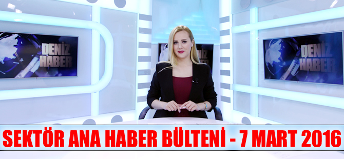Denizcilik Sektörü Ana Haber Bülteni DenizHaber.TV'de yayınlandı