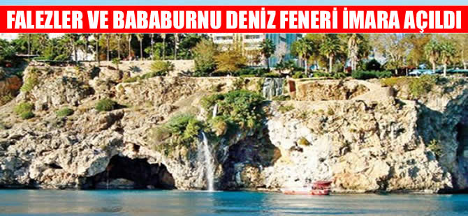 Antalya’da 1. derece doğal sit alanı olan Bababurnu Feneri imara açıldı