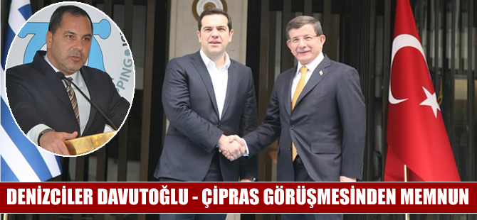 Davutoğlu ile Çipras görüşmesi denizcileri sevindirdi