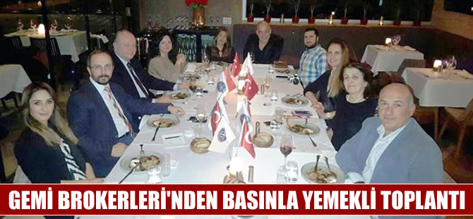 Gemi Brokerleri Derneği basınla yemekte buluştu