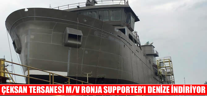 Çeksan Tersanesi  M/V “RONJA SUPPORTER “i denize indiriyor