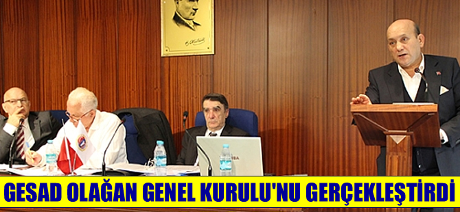 GESAD Olağan Genel Kurulu gerçekleşti