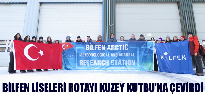 Bilfen Eğitim Kurumları, rotayı Kuzey Kutbu'na çevirdi