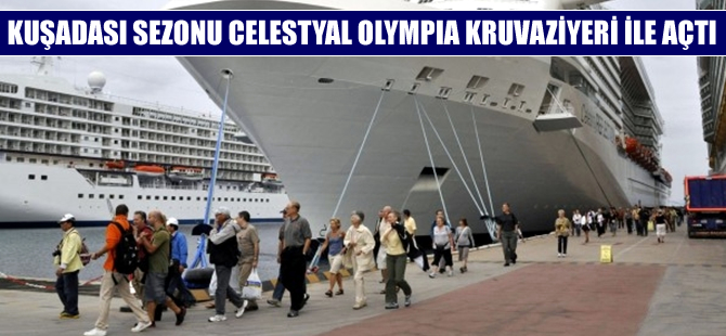 Kuşadası kruvaziyer sezonunu Celestyal Olympia ile açtı