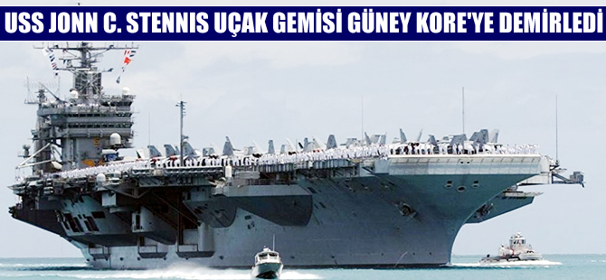 ABD'nin USS John C. Stennis uçak gemisi Güney Kore'ye demirledi