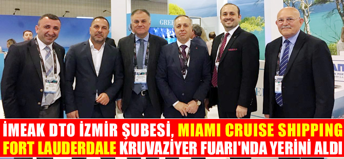 İMEAK DTO İzmir Şubesi, Uluslararası Miami Kuvaziyer Fuarında yerini aldı