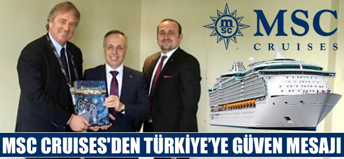 MSC Cruises Başkanı Pierfrancesco Vago, Türkiye'ye güven duyduklarını açıkladı