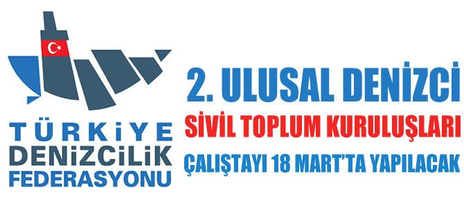 2. Ulusal Denizci Sivil Toplum Kuruluşları Çalıştayı yarın yapılacak