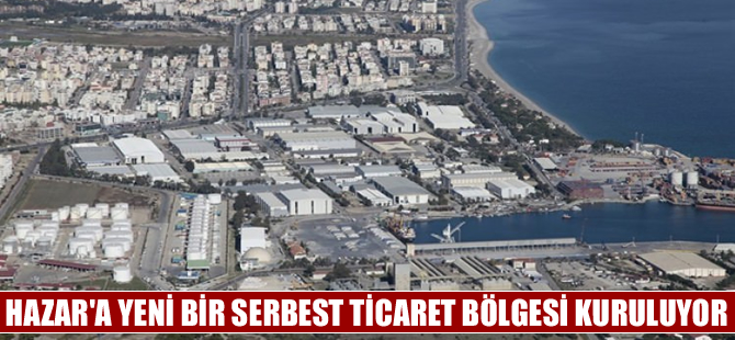 Azerbaycan Hazar kıyısına yeni bir serbest ticaret bölgesi kuruyor