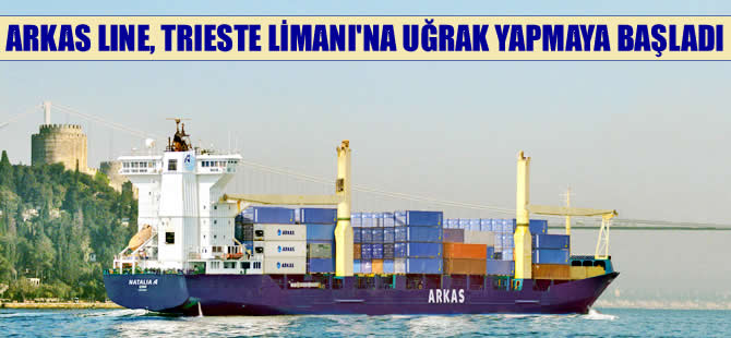 Arkas Line, Adriyatik limanlarına bir yenisini daha ekledi