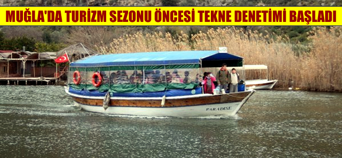Muğla'da turizm sezonu öncesi teknelere denetim