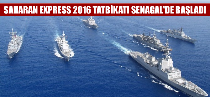 Saharan Express 2016 Tatbikatı'na 32 ülkenin savaş gemileri katılıyor