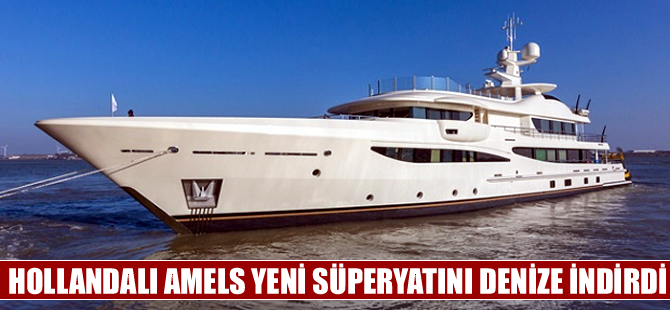 Hollandalı Amels, 55m AMELS süperyatı denize indirdi