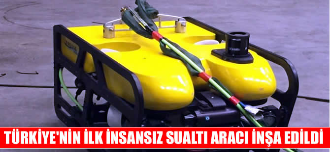 Türkiye'nin ilk insansız su altı aracı üretildi!