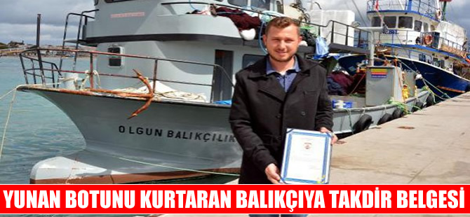 Didim'de karaya oturan Yunan botunu kurtaran balıkçıya takdir belgesi