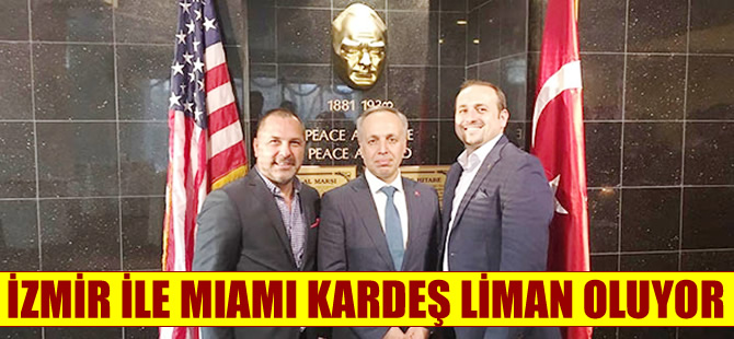 İzmir ve Miami Kardeş liman oluyor