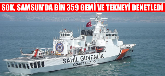 Samsun'da bin 359 gemi ve tekne kontrolü yapıldı