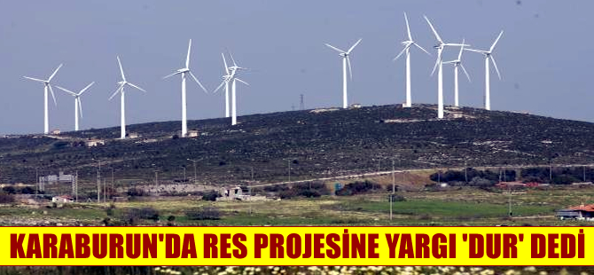 Karaburun’da RES Projes'ine yargı freni!
