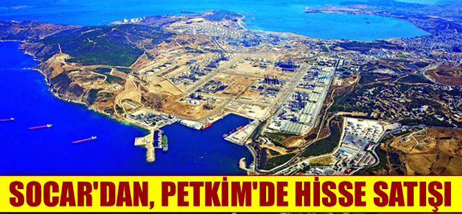 SOCAR, Petkim hissesini satacak