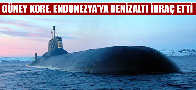 Endonezya Güney Kore'den denizaltı satın aldı