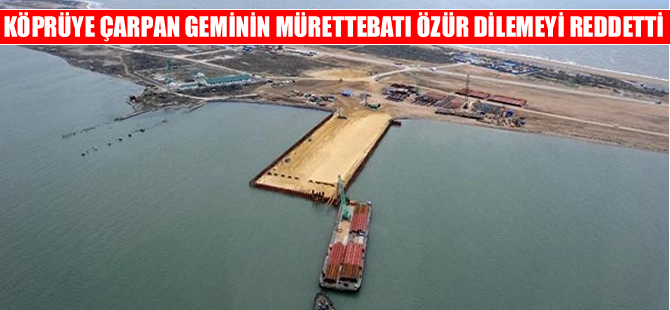 Kerç'te köprü direğine çarpan geminin mürettebatı özür dilemeyi reddetti!