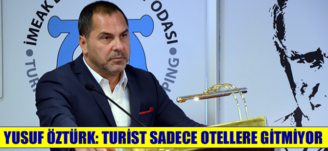 Yusuf Öztürk'ten teşvik çıkışı 'Turist sadece otele gitmiyor!'