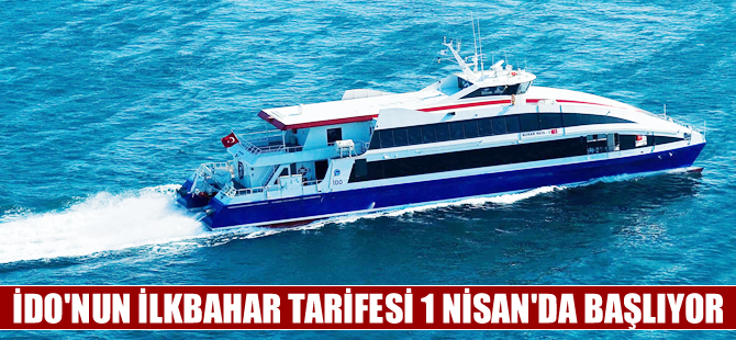 İDO'nun ilkbahar tarifesi 1 Nisan'da başlıyor