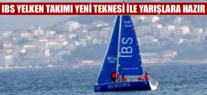 IBS Yelken Takımı yeni teknesi ile yarışlara hazır