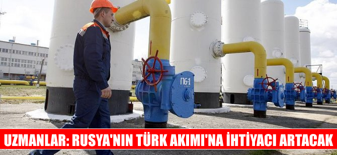 'Rusya'nın Türk Akımı'na ihtiyacı artacak'