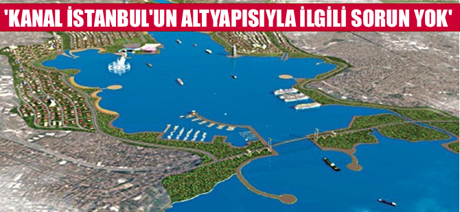Binali Yıldırım:  Kanal İstanbul altyapısında sorun yok