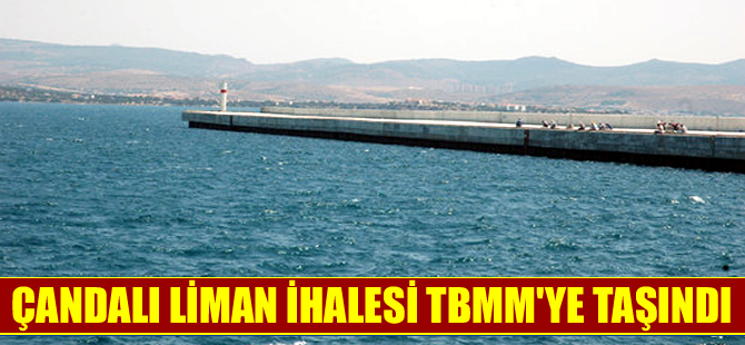 'Çandarlı Limanı ihalesi iptal mi edildi?' sorusu