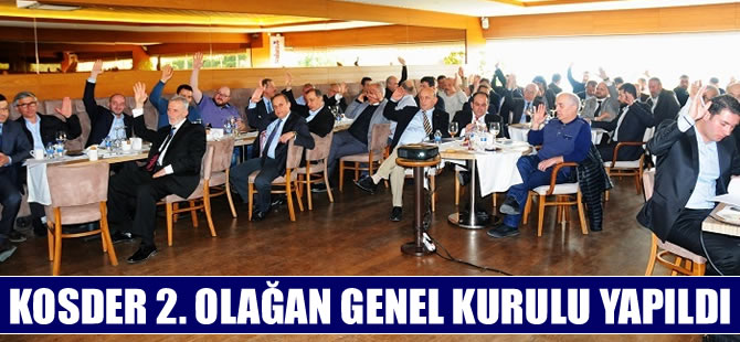 KOSDER 2. Olağan Genel Kurulu yapıldı