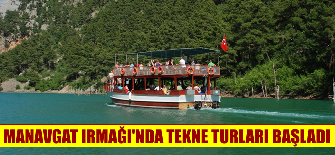 Manavgat Irmağı’nda tekne turları başladı