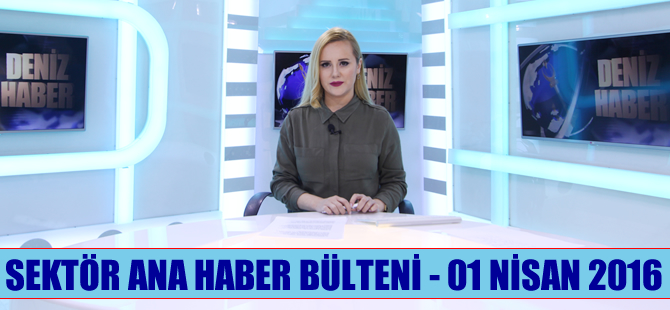Sektör Ana Haber Bülteni, DenizHaber.TV'de yayınlandı