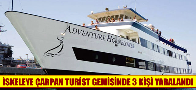 İçi turist dolu Hornblower isimli gemi limana çarptı, 3 yolcu yaralandı