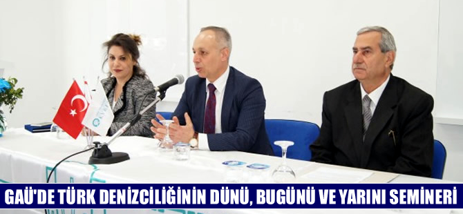 Cemalettin Şevli GAÜ'de  'Türk Denizciliğimizin Dünü, Bugünü ve Yarını'nı anlattı