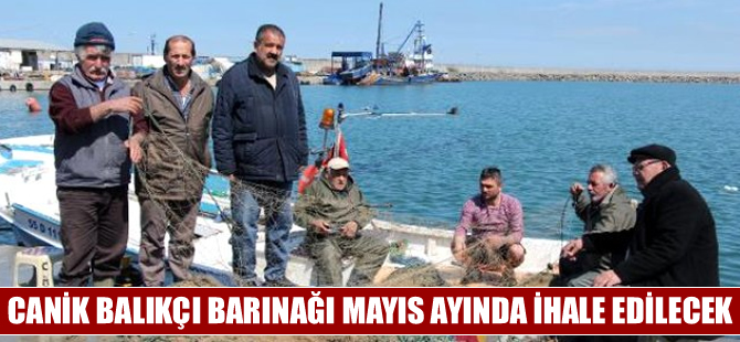 Canik Balıkçı Barınağı Mayıs ayında ihaleye çıkacak