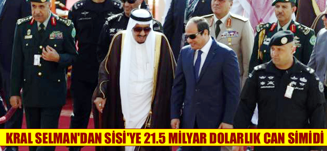 Kral Selman'dan Sisi'ye 21,5 milyar dolarlık can simidi